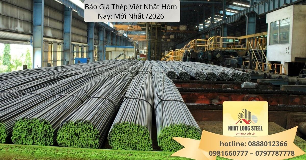 Báo Giá Thép Việt Nhật Hôm Nay 1 báo giá thép việt nhât mới nhat hôm nay 2026,thép nhật long chữ tín quý hơn vàng