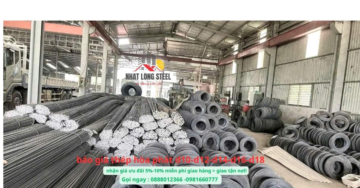 Báo Giá Thép Hòa Phát D10 D12 D14 D16 D18 1 kho hàng thép nhật long /đa dạng thương hiệu.chủng loại