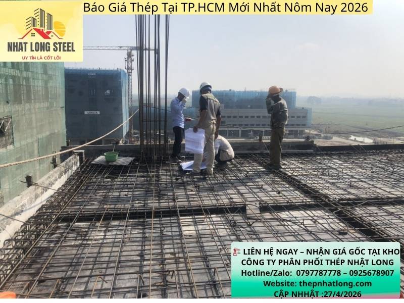 Báo Giá Thép Tại Thành Phố Hồ Chí Minh 2026 2 Báo Giá Thép Tại TP.HCM Mới Nhất Nôm Nay 2026