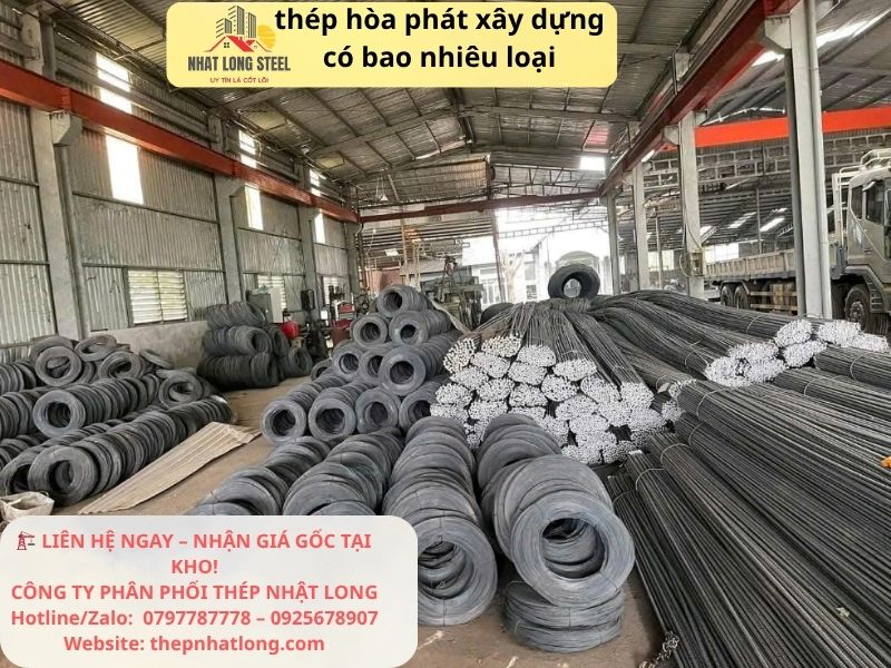 Báo Giá Thép Hòa Phát Tại TP HCM Hôm Nay 2026 Nhật Long STEEL 3 phân loại thép xây dựng hòa phát .tổng kho nhật long