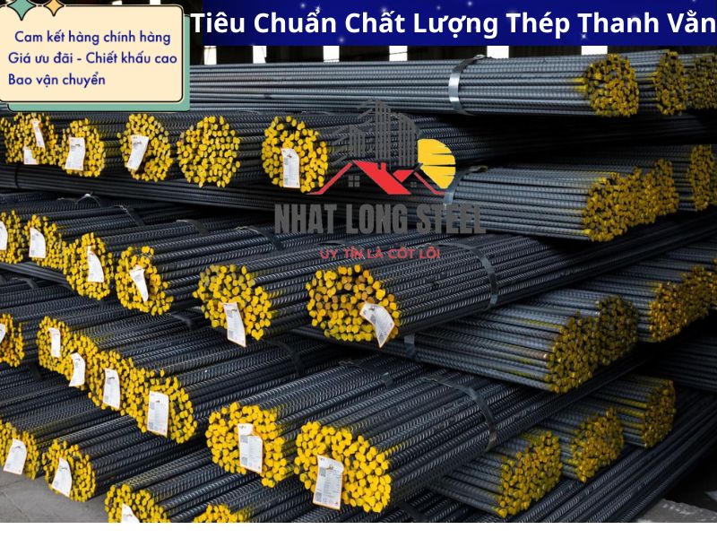 Báo Giá Thép Thanh Vằn Hôm Nay 2026 4 tiêu chuẩn chất lượng thép thanh vằn nhật long